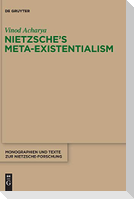 Nietzsche¿s Meta-Existentialism
