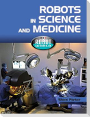 Robots in Science and Medicine