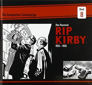 Raymond, Alex / Fred Dickenson. Rip Kirby: Die kompletten Comicstrips / Band 8 1955 - 1956. Bocola Verlag GmbH, 2019.
