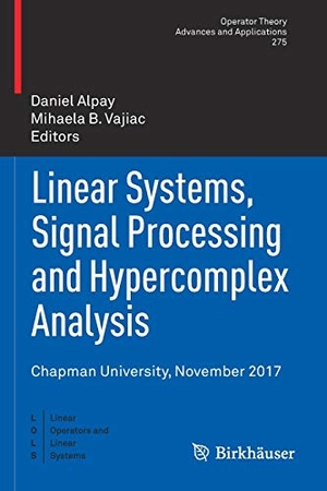Vajiac, Mihaela B. / Daniel Alpay (Hrsg.). Linear Systems, Signal Processing and Hypercomplex Analysis - Chapman University, November 2017. Springer International Publishing, 2020.