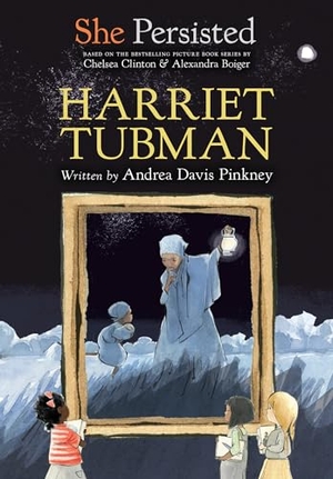 Pinkney, Andrea Davis / Chelsea Clinton. She Persisted: Harriet Tubman. Penguin Putnam Inc, 2021.