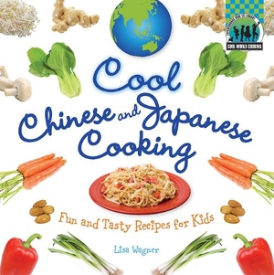 Wagner, Lisa. Cool Chinese & Japanese Cooking: Fun and Tasty Recipes for Kids - Fun and Tasty Recipes for Kids. Abdo Publishing Company, 2011.