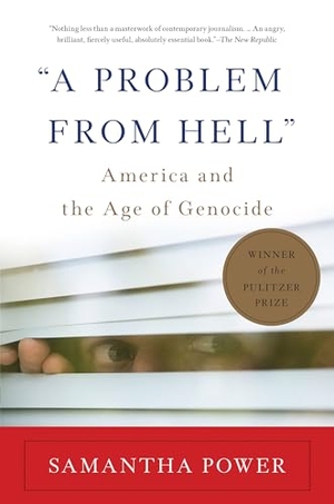 Power, Samantha. "A Problem From Hell". Hachette Book Group, 2013.