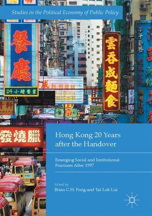 Lui, Tai-Lok / Brian C. H. Fong (Hrsg.). Hong Kong 20 Years after the Handover - Emerging Social and Institutional Fractures After 1997. Springer International Publishing, 2017.