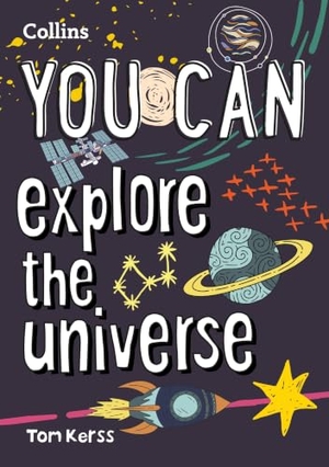 Kerss, Tom. You Can Explore the Universe. HarperCollins UK, 2021.
