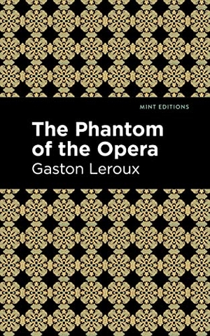 Leroux, Gaston. Phantom of the Opera. Mint Editions, 2021.