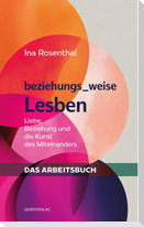 beziehungs_weise Lesben - Das Arbeitsbuch
