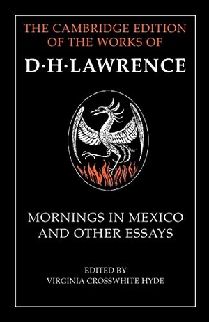 Lawrence, D. H.. Mornings in Mexico and Other Essays. Cambridge University Press, 2014.