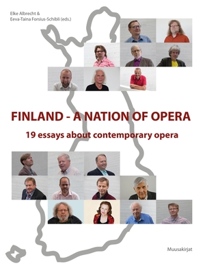 Albrecht, Elke / Eeva-Taina Forsius-Schibli (Hrsg.). Finland - a nation of opera - 19 essays about contemporary opera. Muusakirjat, 2015.