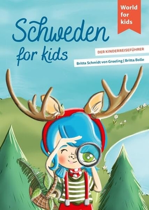 Schmidt von Groeling, Britta. Schweden for kids - Der Kinderreiseführer. world for kids, 2023.