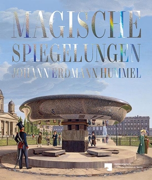 Verwiebe, Birgit (Hrsg.). Magische Spiegelungen - Johann Erdmann Hummel. Sandstein Kommunikation, 2021.