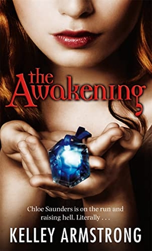 Armstrong, Kelley. The Awakening - Book 2 of the Darkest Powers Series. Little, Brown Book Group, 2009.