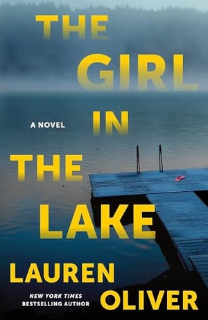 Oliver, Lauren. The Girl in the Lake - A haunting and suspenseful new mystery from bestselling author Lauren Oliver. Hodder & Stoughton, 2026.