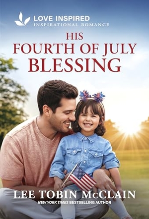 McClain, Lee Tobin. His Fourth of July Blessing - An Uplifting Inspirational Romance. Harlequin, 2026.