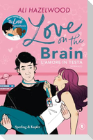 Love on the brain. L'amore in testa