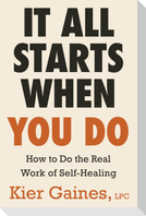 It All Starts When You Do