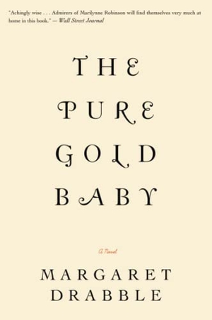 Drabble, Margaret. Pure Gold Baby. HarperCollins, 2014.