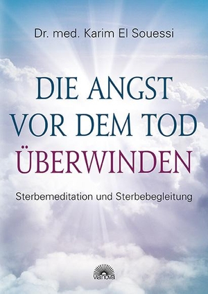 Souessi, Karim El. Die Angst vor dem Tod überwinden - Sterbemeditation und Sterbebegleitung. Via Nova, Verlag, 2015.