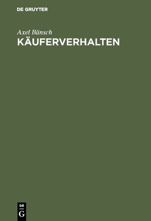 Bänsch, Axel. Käuferverhalten. De Gruyter Oldenbourg, 1998.