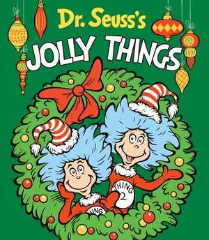 Seuss. Dr. Seuss's Jolly Things - A Christmas Board Book for Kids. Random House Children's Books, 2026.