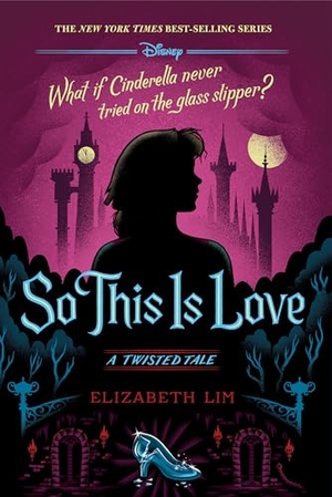 Lim, Elizabeth. So This Is Love - A Twisted Tale. Disney - Rhcb, 2020.