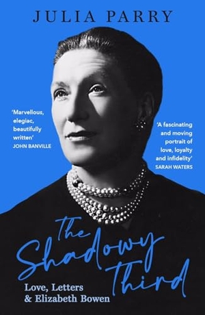 Parry, Julia. The Shadowy Third - Love, Letters, and Elizabeth Bowen. Prelude, 2022.