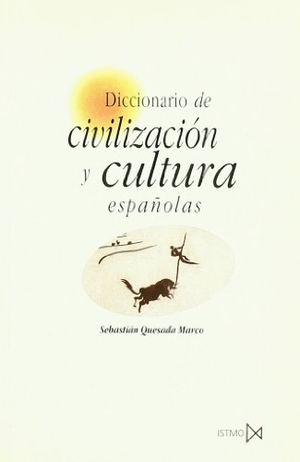 Quesada Marco, Sebastián. Diccionario de civilización y cultura española. Ediciones Istmo, S.A., 1997.