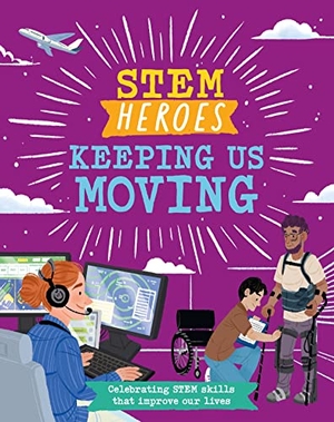Jackson, Tom. STEM Heroes: Keeping Us Moving. Hachette Children's Group, 2024.