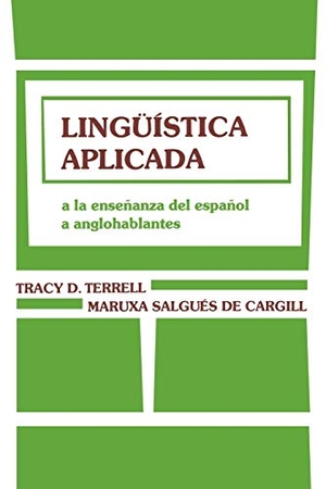 Terrell, Tracy D. / Terrell, Ian et al. Lingüã-Stica Aplicada: a la Enseñanza del Español a Anglohablantes. Wiley, 1979.