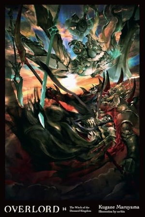 Cunningham, Andrew / Maruyama, Kugane et al. Overlord, Vol. 14 (light novel). Grand Central Publishing, 2022.