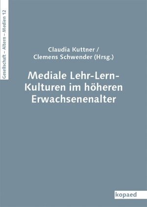 Schwender, Clemens. Mediale Lehr-Lern-Kulturen im höheren Erwachsenenalter. Kopäd Verlag, 2019.