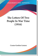 The Letters Of Two People In War Time (1916)