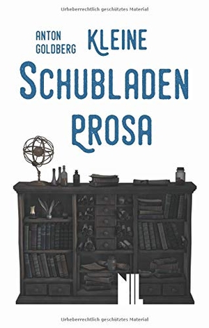 Goldberg, Anton. Kleine Schubladenprosa. Apebook Verlag, 2018.