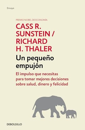 Thaler, Richard H / Cass R Sunstein. Nudge: Un Pequeño Empujón / The Final Decision. Prh Grupo Editorial, 2022.
