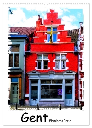 Hampe, Gabi. Gent Flanderns Perle (Wandkalender 2025 DIN A2 hoch), CALVENDO Monatskalender - Gent, die moderne, kulturelle und historische Vorzeigestadt Belgiens.. Calvendo, 2024.