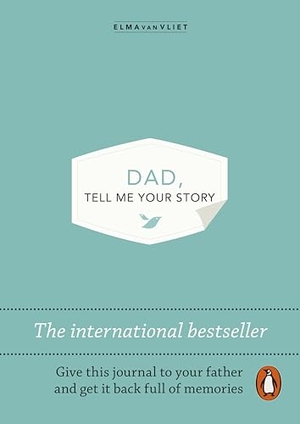 Vliet, Elma Van. Dad, Tell Me Your Story - The original give & get back book. Century, 2026.