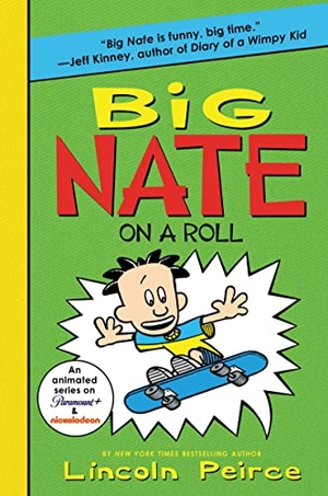 Peirce, Lincoln. Big Nate on a Roll. HarperCollins, 2015.