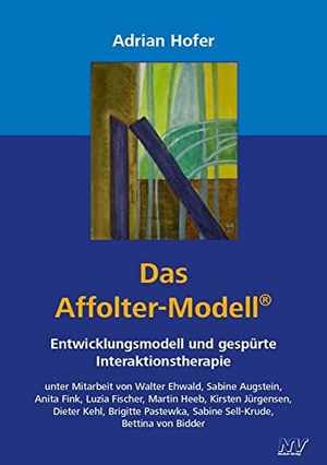 Hofer, Adrian. Das Affolter-Modell - Entwicklungsmodell und gespürte Interaktionstherapie. Neckar-Verlag, 2023.