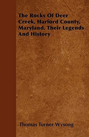 Wysong, Thomas Turner. The Rocks of Deer Creek, Harford County, Maryland. Their Legends and History. Oakes Press, 2011.