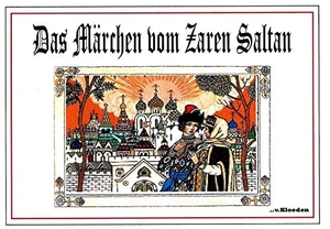 Puschkin, Alexander. Das Märchen vom Zaren Saltan. Kloeden V. Kg, 2020.