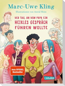 Der Tag, an dem Papa ein heikles Gespräch führen wollte