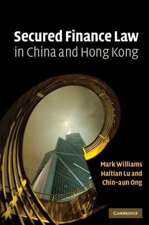Williams, Mark / Lu, Haitian et al. Secured Finance Law in China and Hong Kong. Cambridge University Press, 2010.