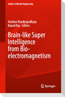 Brain-like Super Intelligence from Bio-electromagnetism