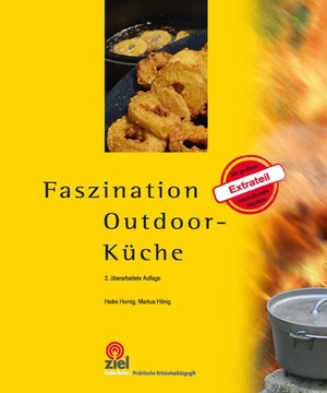 Hornig, Heike / Markus Hönig. Faszination Outdoor-Küche. Ziel- Zentrum F. Interdis, 2015.