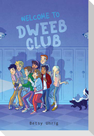 Welcome to Dweeb Club
