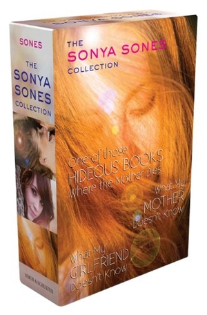Sones, Sonya. The Sonya Sones Collection (Boxed Set): One of Those Hideous Books Where the Mother Dies; What My Mother Doesn't Know; What My Girlfriend Doesn't Know. Simon & Schuster Books for Young Readers, 2013.