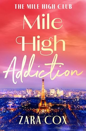 Cox, Zara. Mile High Addiction. Boldwood Books Ltd, 2025.