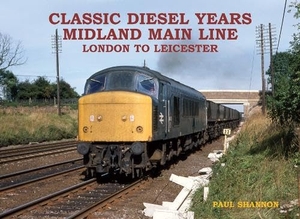 Shannon, Paul. Midland Main Line - London to Leicester. Stenlake Publishing, 2025.