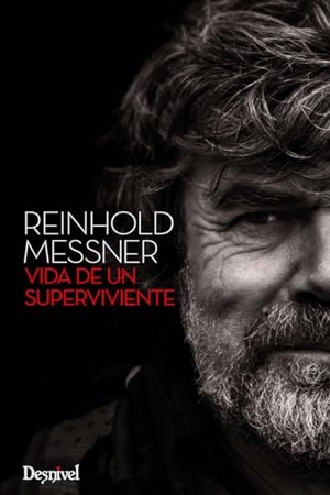Messner, Reinhold / Pedro Chapa. Reinhold Messner, vida de un superviviente. Ediciones Desnivel, S. L, 2015.