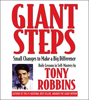 Robbins, Tony. Giant Steps: Small Changes to Make a Big Difference. SIMON & SCHUSTER, 2003.
